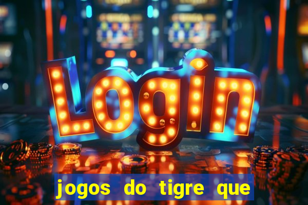 jogos do tigre que dao bonus no cadastro